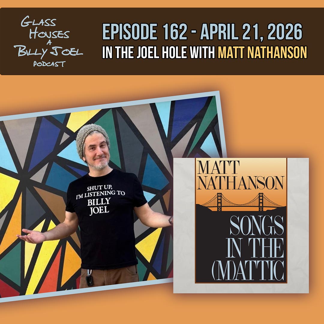 Promo banner for a Glass Houses podcast episode: Episode 162 — April 21, 2026, featuring Matt Nathanson, with host in a beanie and a black shirt that says 'Shut up, I’m listening to Billy Joel' beside a colorful geometric mural and a Matt Nathanson book cover graphic.